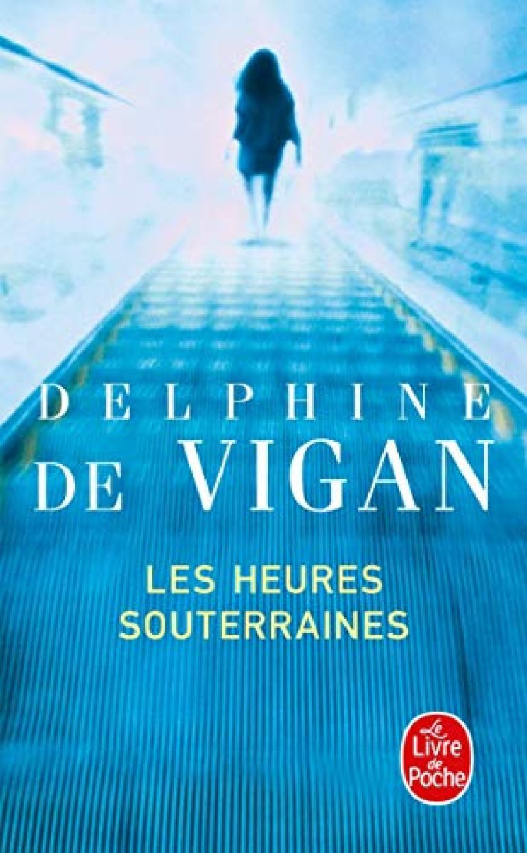 30 meilleurs Les Heures Souterraines Delphine De Vigan triés sur le volet pour vous